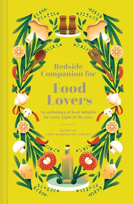 Bedside Companion for Food Lovers: Antologia kulinarnych przysmaków na każdą noc w roku - Bedside Companion for Food Lovers: An Anthology of Food Delights for Every Night of the Year