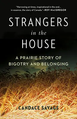 Nieznajomi w domu: Preriowa opowieść o bigoterii i przynależności - Strangers in the House: A Prairie Story of Bigotry and Belonging