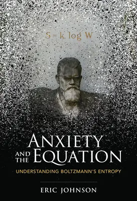 Lęk i równanie: Zrozumieć entropię Boltzmanna - Anxiety and the Equation: Understanding Boltzmann's Entropy