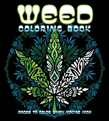 Weed Coloring Book: Strony do kolorowania, gdy jesteś na haju - Weed Coloring Book: Pages to Color When You're High