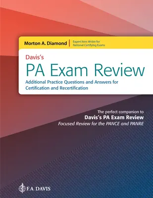 Davis's Pa Exam Review: Dodatkowe pytania praktyczne i odpowiedzi dotyczące certyfikacji i recertyfikacji: Dodatkowe pytania praktyczne i odpowiedzi dla - Davis's Pa Exam Review: Additional Practice Questions and Answers for Certification and Recertification: Additional Practice Questions and Answers for