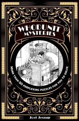 Whodunit Mysteries: Ponad 50 skomplikowanych zagadek do rozwiązania - Whodunit Mysteries: More Than 50 Perplexing Puzzles for You to Solve