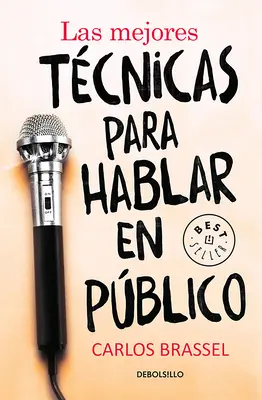 Las Mejores Tcnicas Para Hablar En Pblico / Najlepsze techniki wystąpień publicznych - Las Mejores Tcnicas Para Hablar En Pblico / The Best Techniques for Public Spe Aking