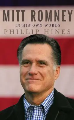 Mitt Romney własnymi słowami - Mitt Romney in His Own Words
