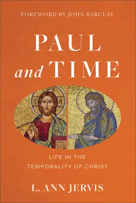 Paweł i czas: Życie w doczesności Chrystusa - Paul and Time: Life in the Temporality of Christ