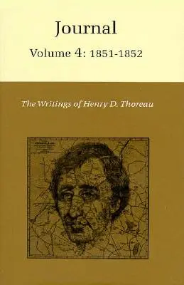 Pisma Henry'ego Davida Thoreau, tom 4: Dziennik, tom 4: 1851-1852. - The Writings of Henry David Thoreau, Volume 4: Journal, Volume 4: 1851-1852.