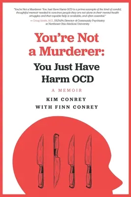 Nie jesteś mordercą: Po prostu masz zaburzenia obsesyjno-kompulsyjne - You're Not a Murderer: You Just Have Harm OCD