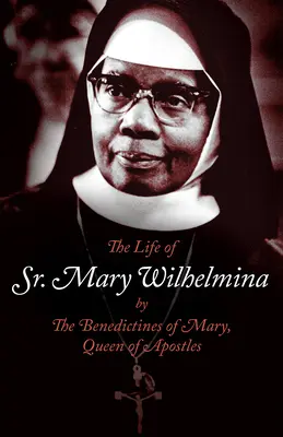 Życie s. Marii Wilhelminy - The Life of Sr. Mary Wilhelmina