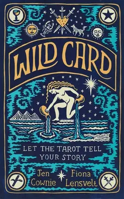 Dzika karta: Niech tarot opowie twoją historię - Wild Card: Let the Tarot Tell Your Story