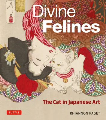 Divine Felines: Kot w sztuce japońskiej: Z ponad 200 ilustracjami - Divine Felines: The Cat in Japanese Art: With Over 200 Illustrations