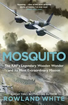 Mosquito - legendarny drewniany cud RAF-u i jego najbardziej niezwykła misja - Mosquito - The RAF's Legendary Wooden Wonder and its Most Extraordinary Mission