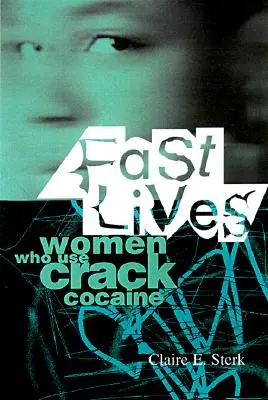 Szybkie życie: Kobiety używające kokainy - Fast Lives: Women Who Use Crack Cocaine