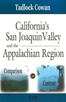 Kalifornijska dolina San Joaquin i region Appalachów - porównanie i kontrast - California's San Joaquin Valley & the Appalachian Region - Comparison & Contrast