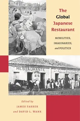 Globalna japońska restauracja: Mobilność, wyobraźnia i polityka - The Global Japanese Restaurant: Mobilities, Imaginaries, and Politics