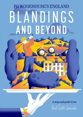 Blandings and Beyond: Anglia Pga Wodehouse'a - Blandings and Beyond: Pg Wodehouse's England