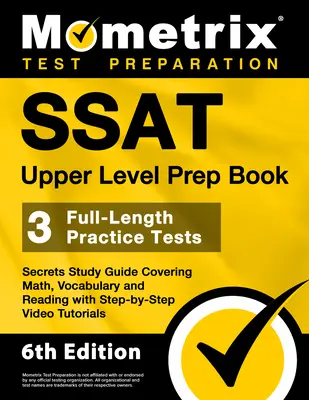 SSAT Upper Level Prep Book - 3 pełnowymiarowe testy praktyczne, tajny przewodnik do nauki obejmujący matematykę, słownictwo i czytanie z samouczkami wideo krok po kroku - SSAT Upper Level Prep Book - 3 Full-Length Practice Tests, Secrets Study Guide Covering Math, Vocabulary and Reading with Step-By-Step Video Tutorials