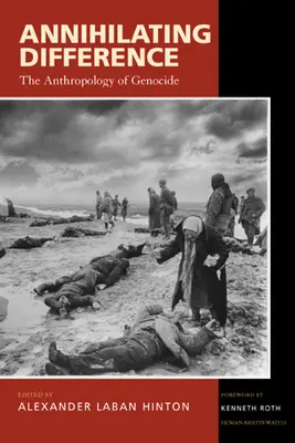 Annihilating Difference: Antropologia ludobójstwa, tom 3 - Annihilating Difference: The Anthropology of Genocide Volume 3