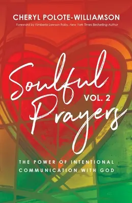 Modlitwy duszy, tom 2: Moc celowej komunikacji z Bogiem - Soulful Prayers, Volume 2: The Power of Intentional Communication with God