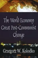 Gospodarka światowa i wielkie zmiany postkomunistyczne - World Economy & Great Post-Communist Change