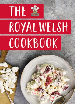 Królewska walijska książka kucharska - The Royal Welsh Cookbook