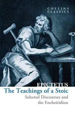 Nauki stoika: wybrane dyskursy i Encheiridion - The Teachings of a Stoic: Selected Discourses and the Encheiridion