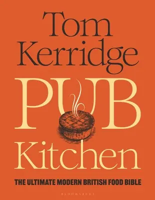 Pub Kitchen - najlepsza współczesna brytyjska biblia kulinarna: BESTSELLER SUNDAY TIMES - Pub Kitchen - The Ultimate Modern British Food Bible: THE SUNDAY TIMES BESTSELLER