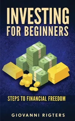 Inwestowanie dla początkujących: Kroki do wolności finansowej - Investing for Beginners: Steps to financial freedom