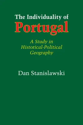 Indywidualność Portugalii: Studium z geografii historyczno-politycznej - The Individuality of Portugal: A Study in Historical-Political Geography