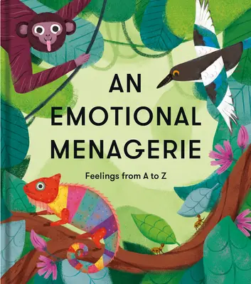 Emocjonalna menażeria: Wiersze o uczuciach od A do Z - An Emotional Menagerie: An A to Z of Poems about Feelings