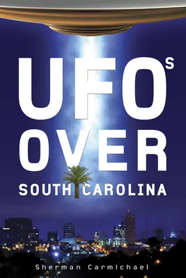 UFO nad Południową Karoliną - UFOs Over South Carolina