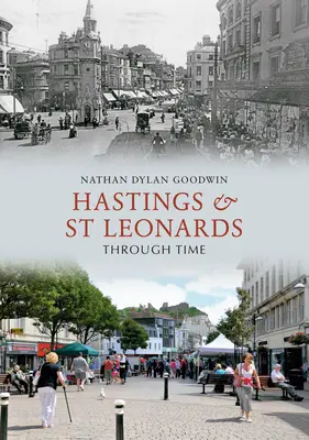 Hastings i St Leonards w czasie - Hastings & St Leonards Through Time