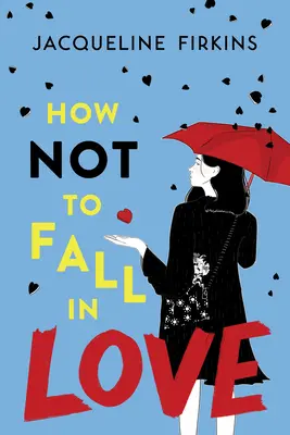 Jak się nie zakochać - How Not to Fall in Love
