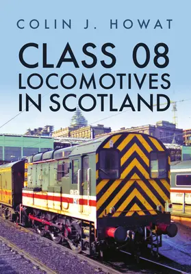 Lokomotywy klasy 08 w Szkocji - Class 08 Locomotives in Scotland