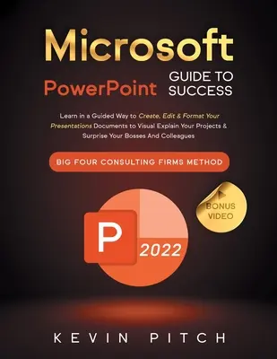 Microsoft PowerPoint Przewodnik po sukcesie: Dowiedz się, jak tworzyć, edytować i formatować dokumenty prezentacji, aby wizualnie wyjaśniać swoje projekty i - Microsoft PowerPoint Guide for Success: Learn in a Guided Way to Create, Edit & Format Your Presentations Documents to Visual Explain Your Projects &