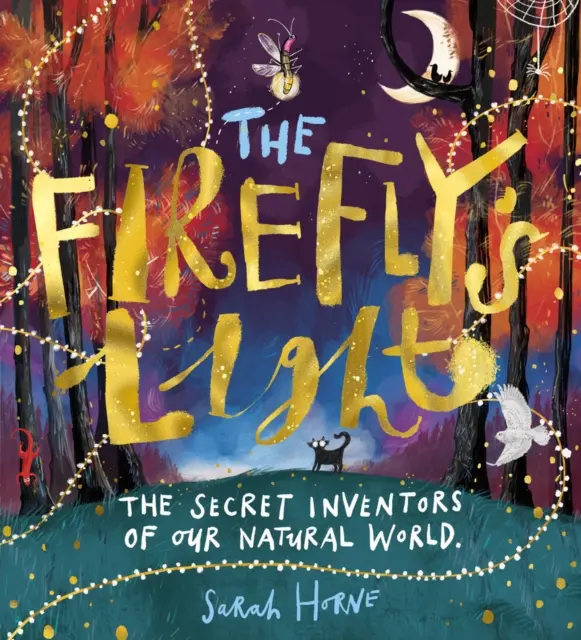 Firefly's Light: Tajemniczy wynalazcy naszego naturalnego świata - Firefly's Light: The Secret Inventors of Our N    atural World