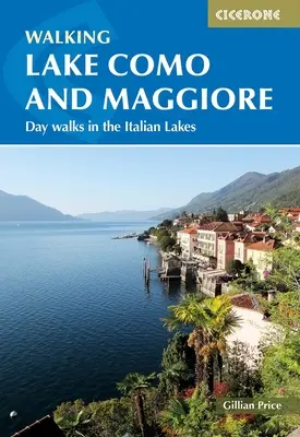 Walking Lake Como and Maggiore: jednodniowe spacery po włoskich jeziorach - Walking Lake Como and Maggiore: Day Walks in the Italian Lakes