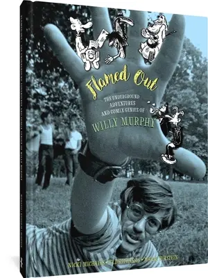 Flamed Out: Podziemne przygody i komiksowy geniusz Willy'ego Murphy'ego - Flamed Out: The Underground Adventures and Comix Genius of Willy Murphy