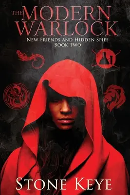 Nowoczesny Czarnoksiężnik: Księga druga: Nowi przyjaciele i ukryci szpiedzy - The Modern Warlock: Book Two: New Friends and Hidden Spies