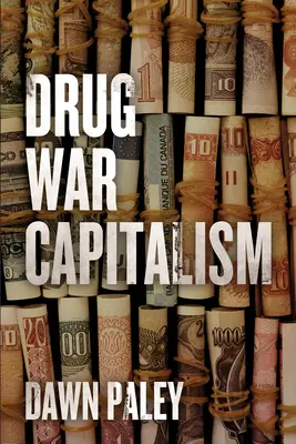 Kapitalizm wojny narkotykowej - Drug War Capitalism