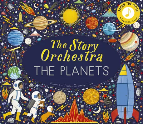 The Story Orchestra: The Planets: Naciśnij klawisz, aby usłyszeć muzykę Holsta - The Story Orchestra: The Planets: Press the Note to Hear Holst's Music