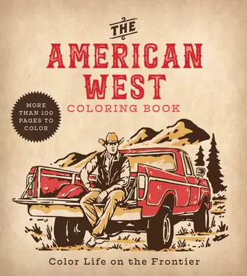 Kolorowanka Amerykański Zachód: Pokoloruj życie na granicy - The American West Coloring Book: Color Life on the Frontier