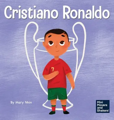 Cristiano Ronaldo: Książka dla dzieci o talencie bez ciężkiej pracy jest niczym - Cristiano Ronaldo: A Kid's Book About Talent Without Working Hard is Nothing