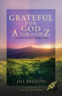 Wdzięczni Bogu od A do Z: 26 dni Jego charakteru - Grateful for God A through Z: 26 Days of His Character