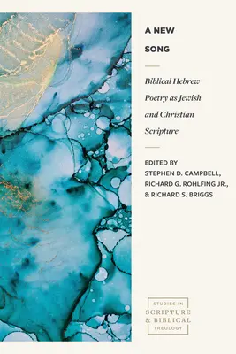 Nowa pieśń: biblijna poezja hebrajska jako pismo żydowskie i chrześcijańskie - A New Song: Biblical Hebrew Poetry as Jewish and Christian Scripture