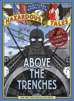 Ponad okopami (Niebezpieczne opowieści Nathana Hale'a #12) - Above the Trenches (Nathan Hale's Hazardous Tales #12)