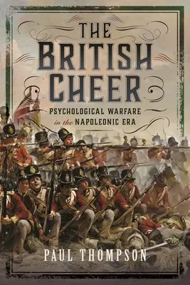 Brytyjski doping: Wojna psychologiczna w epoce napoleońskiej - The British Cheer: Psychological Warfare in the Napoleonic Era