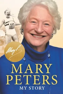 Mary Peters: Moja historia - Mary Peters: My Story