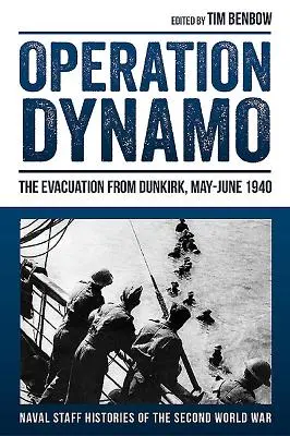 Operacja Dynamo: Ewakuacja z Dunkierki, maj-czerwiec 1940 r. - Operation Dynamo: The Evacuation from Dunkirk, May-June 1940