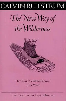 New Way Of The Wilderness - Klasyczny przewodnik po przetrwaniu w dziczy - New Way Of The Wilderness - The Classic Guide to Survival in the Wild