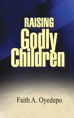 Wychowywanie pobożnych dzieci - Raising Godly Children
